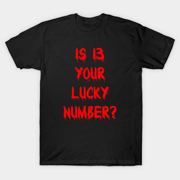 Is 13 Your Lucky Number? by Scar